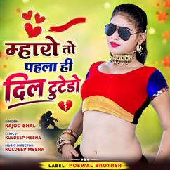 Kajod Bhal: Mharo To Pehla Hi Dil Tutedo