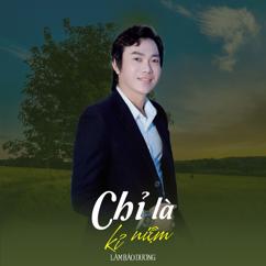 Lâm Bảo Khang: Chỉ Là Kỷ Niệm