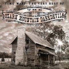 The Ozark Mountain Daredevils: If You Wanna Get To Heaven