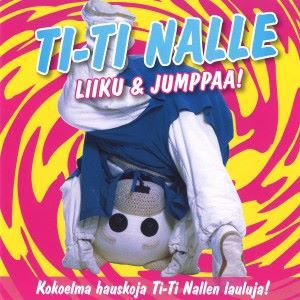 Ti-Ti Nalle: Jalka Eteen, Jalka Taakse