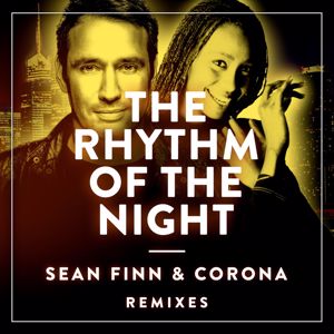 Sean Finn & Corona: The Rhythm Of The Night (Remixes)