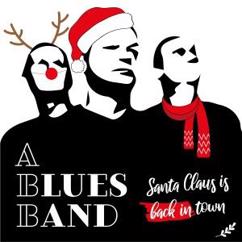A Blues Band: Santa Claus Is Back in Town