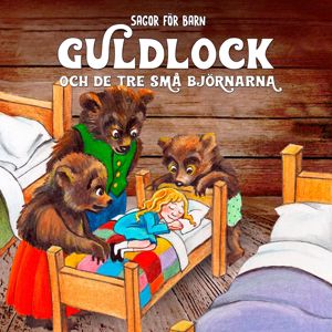 Staffan Götestam, Sagor för barn & Barnsagor: Guldlock och de tre små björnarna