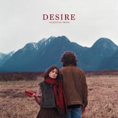 Valentina Tross: Desire