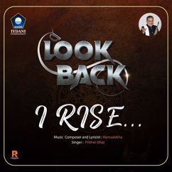 Prithwi Bhat, Hamsalekha: I Rise (From "Look Back")