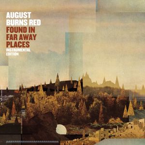 August Burns Red: Found In Far Away Places (Instrumental Edition)
