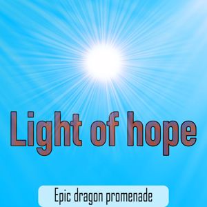 Epic dragon promenade: Light of Hope