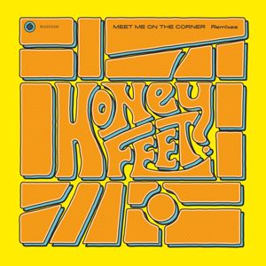 Honeyfeet: Meet Me on the Corner (Remixes)