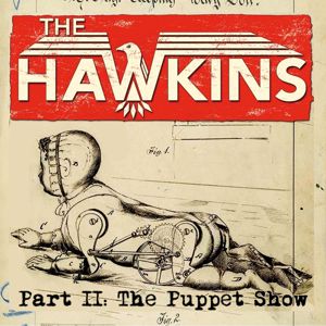 the Hawkins: Part II: The Puppet Show