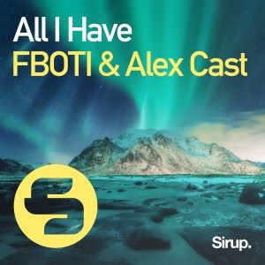 FBOTI & Alex Cast: All I Have