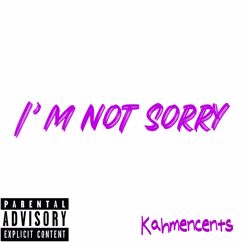 KahMenCents: I’m Not Sorry