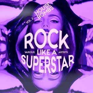 Various Artists: Rock Like a Superstar, Vol. 2 (House Bombs)