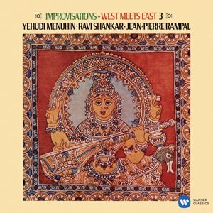 Yehudi Menuhin, Ravi Shankar & Jean-Pierre Rampal: Improvisations: West Meets East, Vol. 3