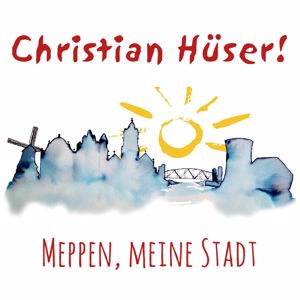 Christian Hüser: Meppen, meine Stadt