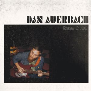 Dan Auerbach: Keep It Hid