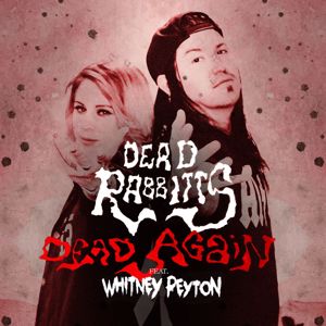 The Dead Rabbitts: Dead Again (feat. Whitney Peyton) (Remix)