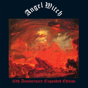 Angel Witch: Angel Witch (30th Anniversary Edition)