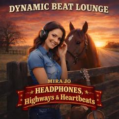 Dynamic Beat Lounge, Mira Jo: Headphones, Highways & Heartbeats