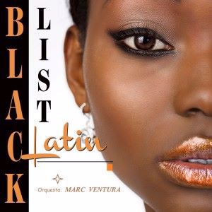 Orquesta Marc Ventura: Black Latin List
