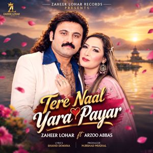 Zaheer Lohar: Tere Naal Yara Payar (feat. Arzoo Abbas)