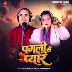 Panchdev Pandey, Meenakshi Raj: Pagli Se Pyar