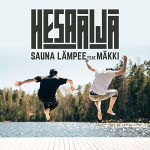 HesaÄijä feat. Mäkki: Sauna lämpee