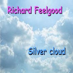 Richard Feelgood: Silver Cloud