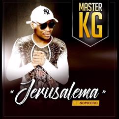 Master KG, Nomcebo Zikode: Jerusalema (feat. Nomcebo Zikode) (Edit)