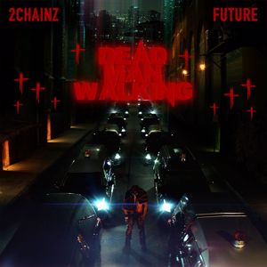 2 Chainz, Future: Dead Man Walking