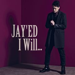 JAY'ED: I Will...