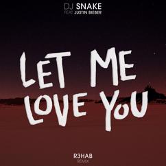 DJ Snake, Justin Bieber: Let Me Love You (R3hab Remix)