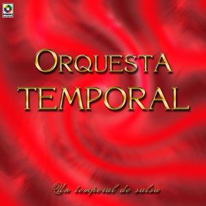 Orquesta Temporal: Un Temporal de Salsa