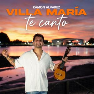 Ramon Alvarez: Villa María Te Canto