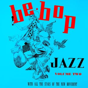 Various Artists: Be Bop Jazz, Volume Two
