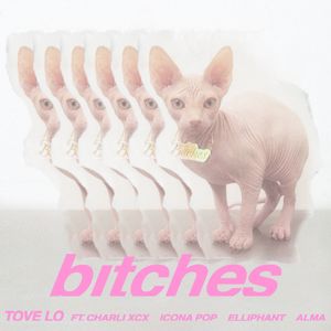Tove Lo, Charli XCX, Icona Pop, Elliphant, ALMA: bitches