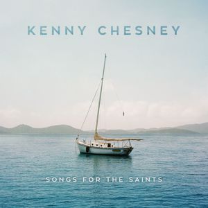 Kenny Chesney: Songs for the Saints