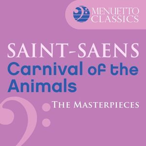 Various Artists: The Masterpieces - Saint-Saëns: Carnival of the Animals, R. 125