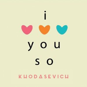 Khodasevich: I Want You So...