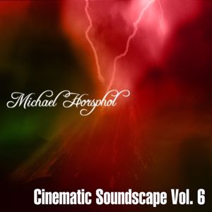Michael Horsphol: Cinematic Soundscape, Vol. 6