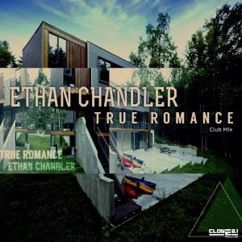 Ethan Chandler: True Romance (Club Mix)