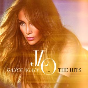 Jennifer Lopez: Dance Again...The Hits