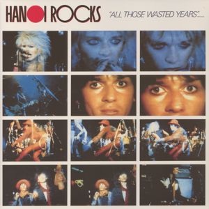 Hanoi Rocks: All Those Wasted Years (Live)