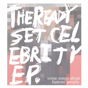 The Ready Set: Celebrity - EP