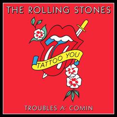 The Rolling Stones: Troubles A’ Comin