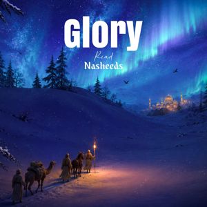 Riad Nasheeds: Glory (Background Nasheed)