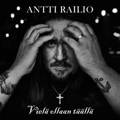 Antti Railio: Vielä ollaan täällä