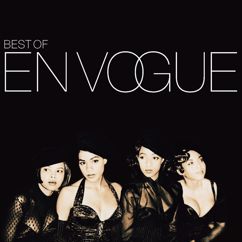 En Vogue: My Lovin' (You're Never Gonna Get It)