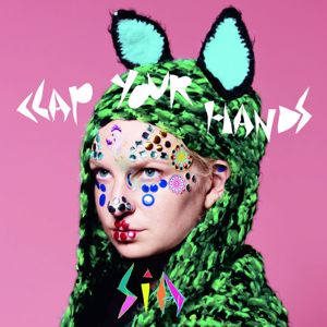 Sia: Clap Your Hands