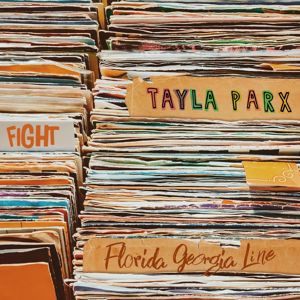 Tayla Parx: Fight (feat. Florida Georgia Line)