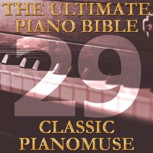 Pianomuse: The Ultimate Piano Bible - Classic 29 of 45